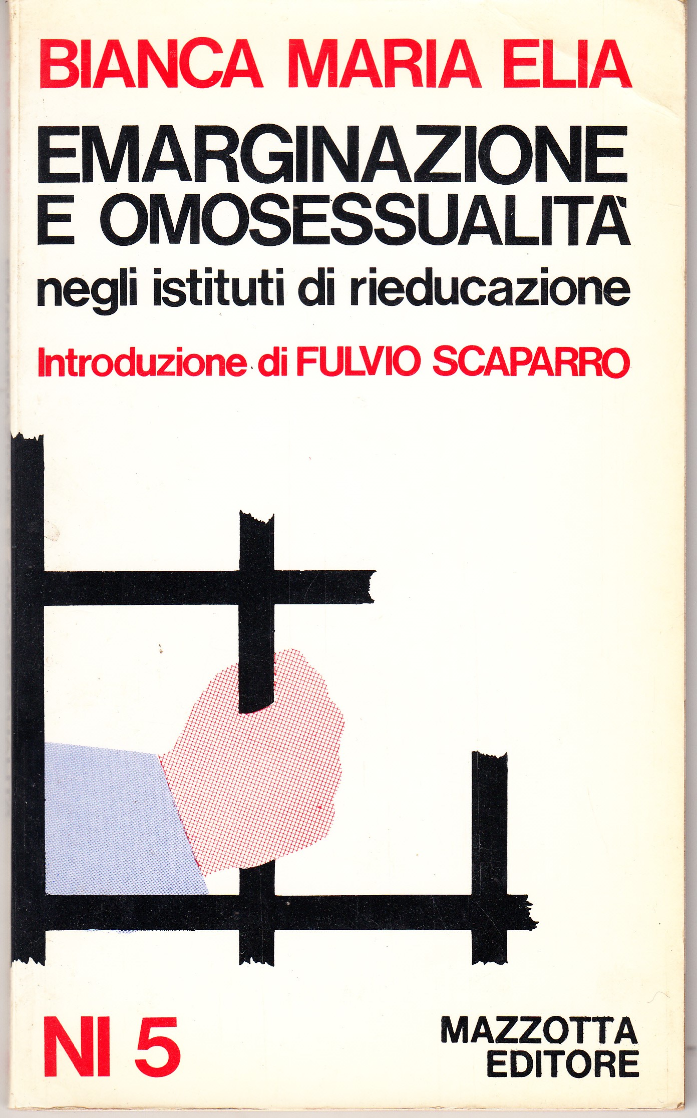 Emarginazione e omosessualità negli istituti di rieducazione. Introduzione di Fulvio …