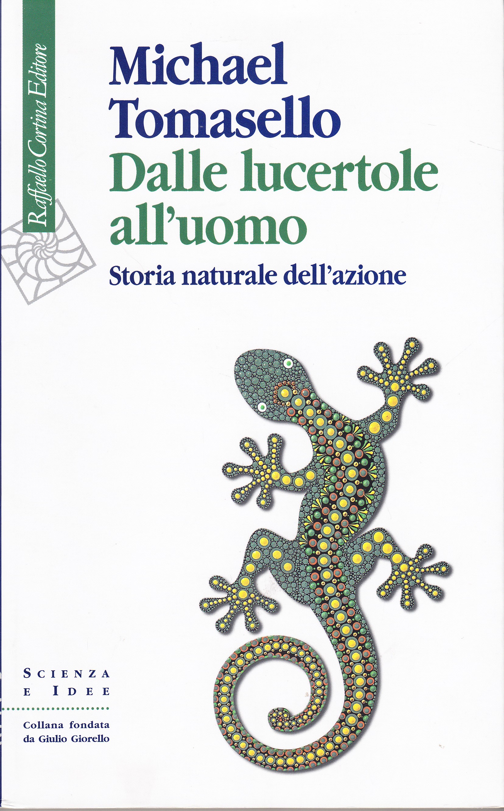 Dalle lucertole all'uomo. Storia naturale dell'azione