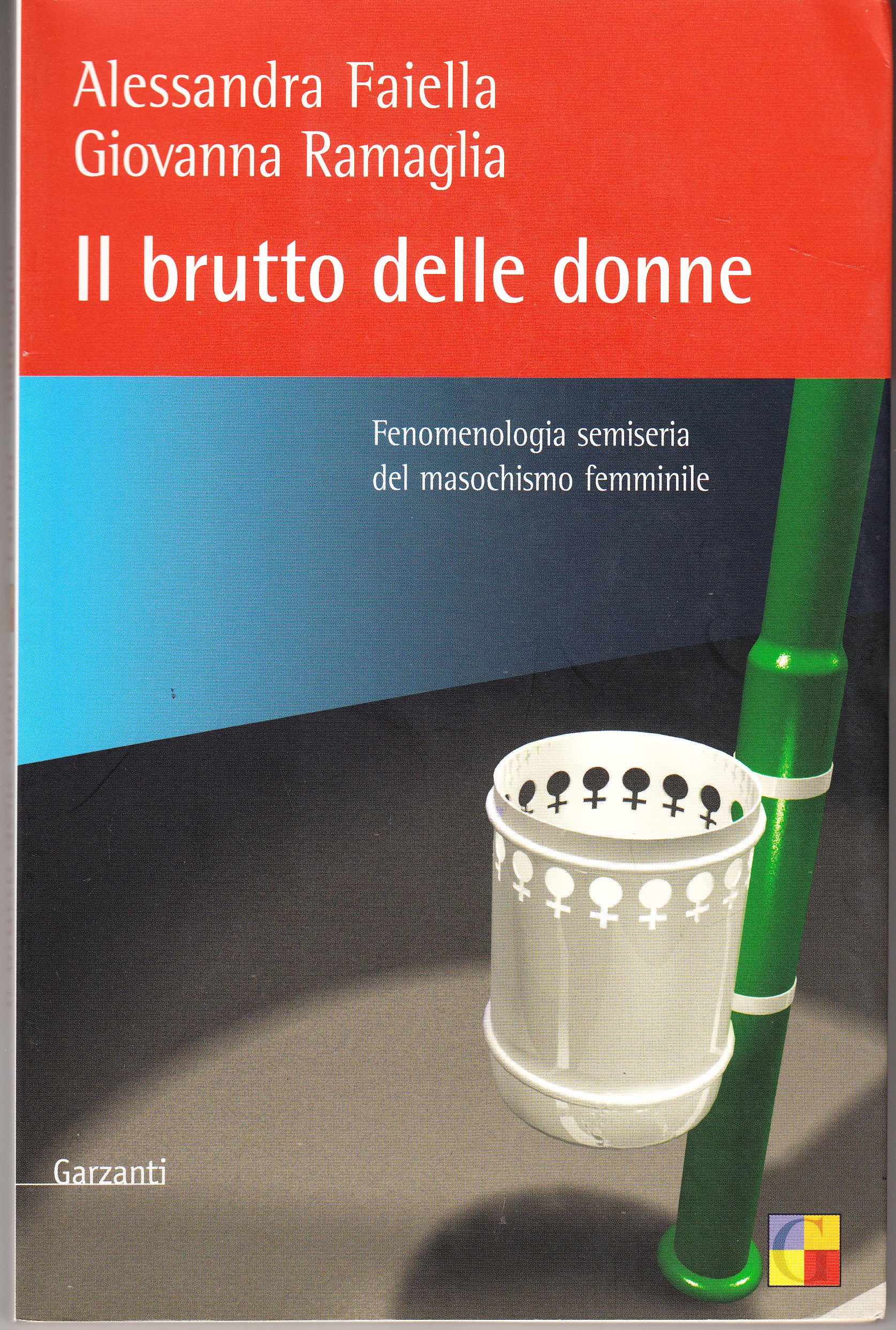 Il brutto delle donne. Fenomenologia semiseria del masochismo femminile