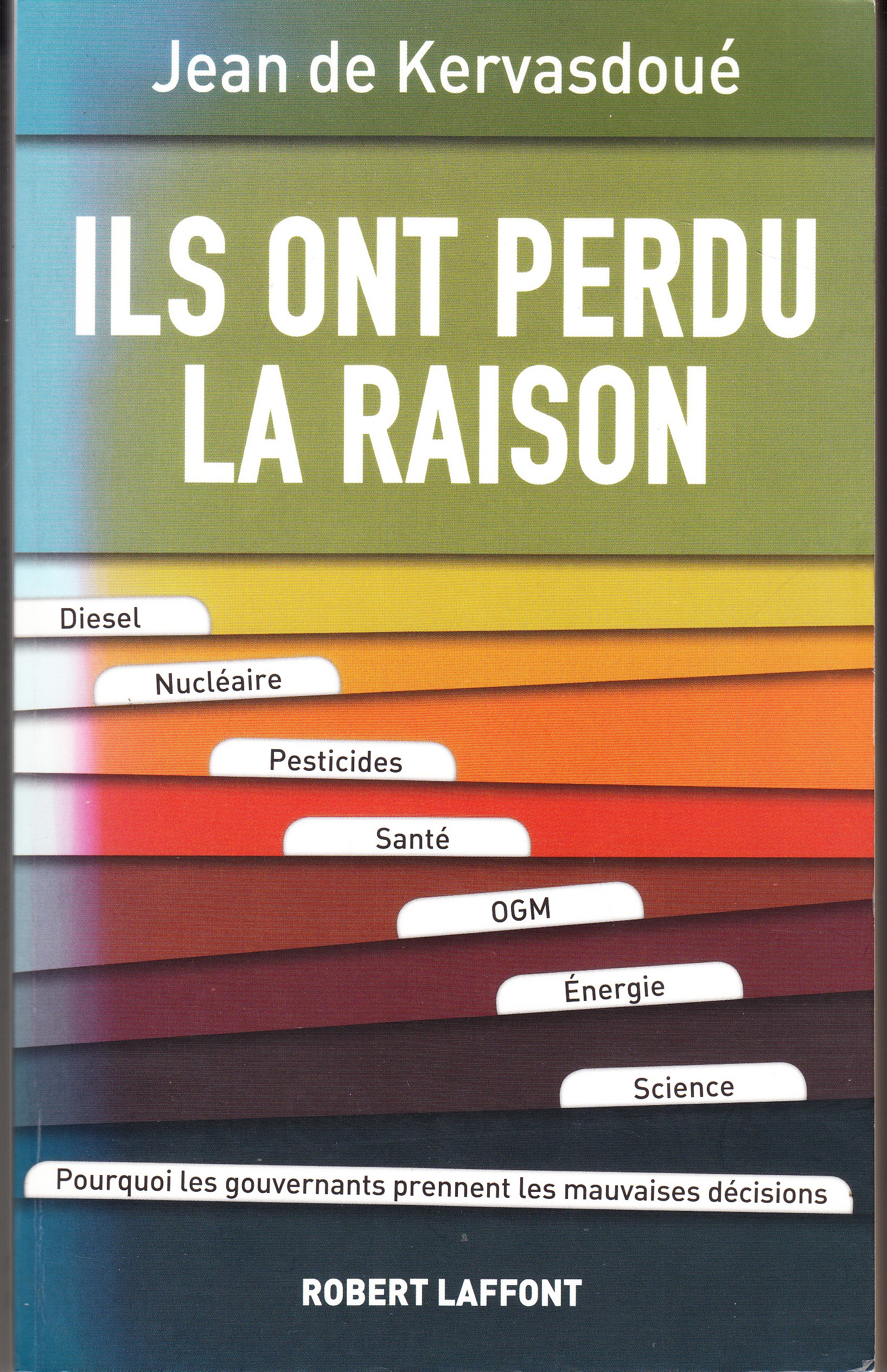 Ils ont perdut la raison. Diesel, Nucleaire, Pesticides, Sante, OGM, …