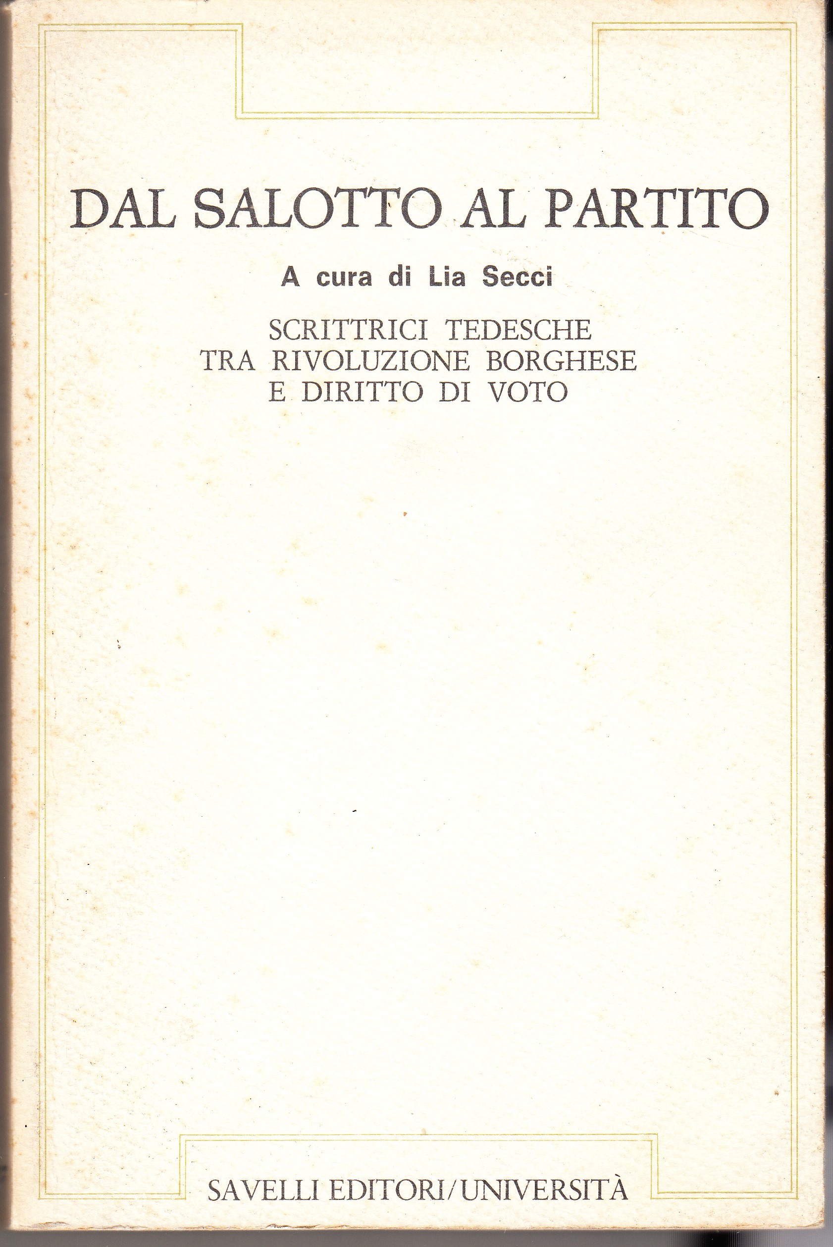 Dal salotto al partito. Scrittrici tedesche tra rivoluzione borghese e …