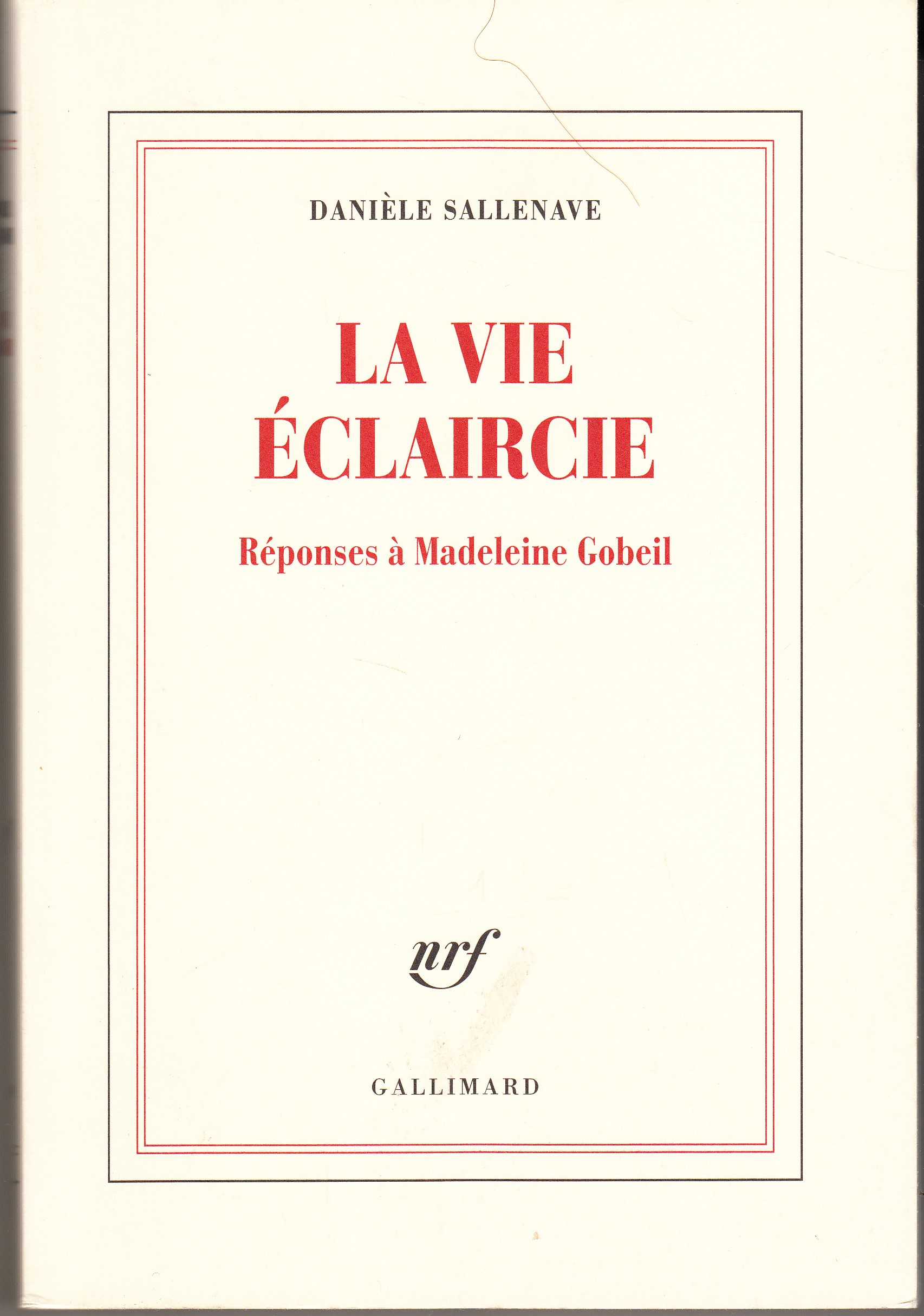 La Vie Eclaircie. Repnses a Madeleine Gobeil