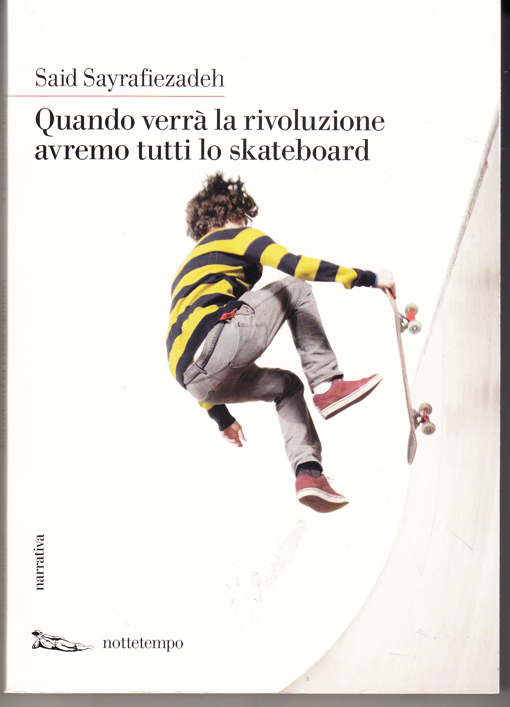 Quando verrà la rivoluzione avremo tutti lo skateboard