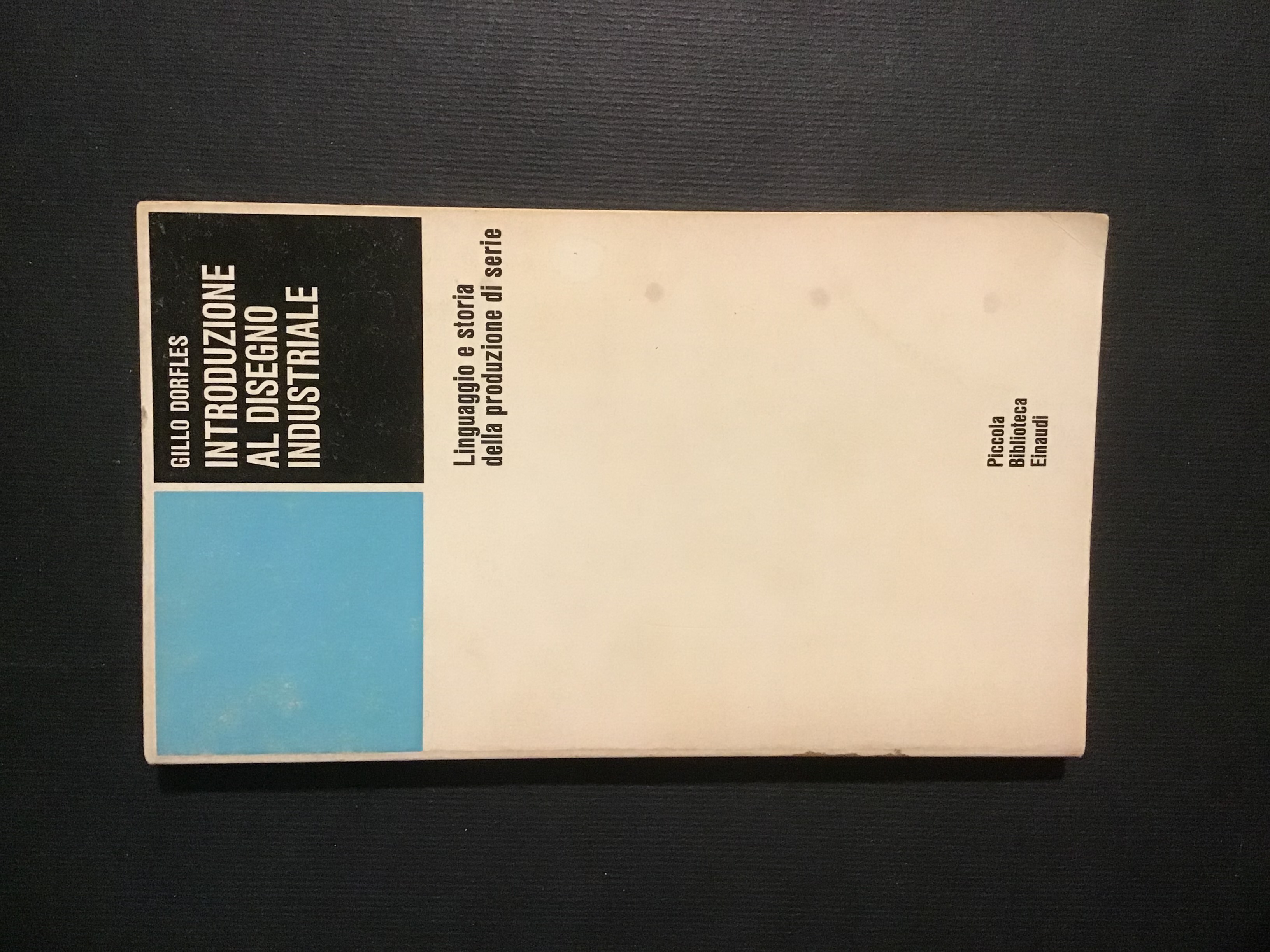 INTRODUZIONE AL DISEGNO INDUSTRIALE. LINGUAGGIO E STORIA DELLA PRODUZIONE DI …