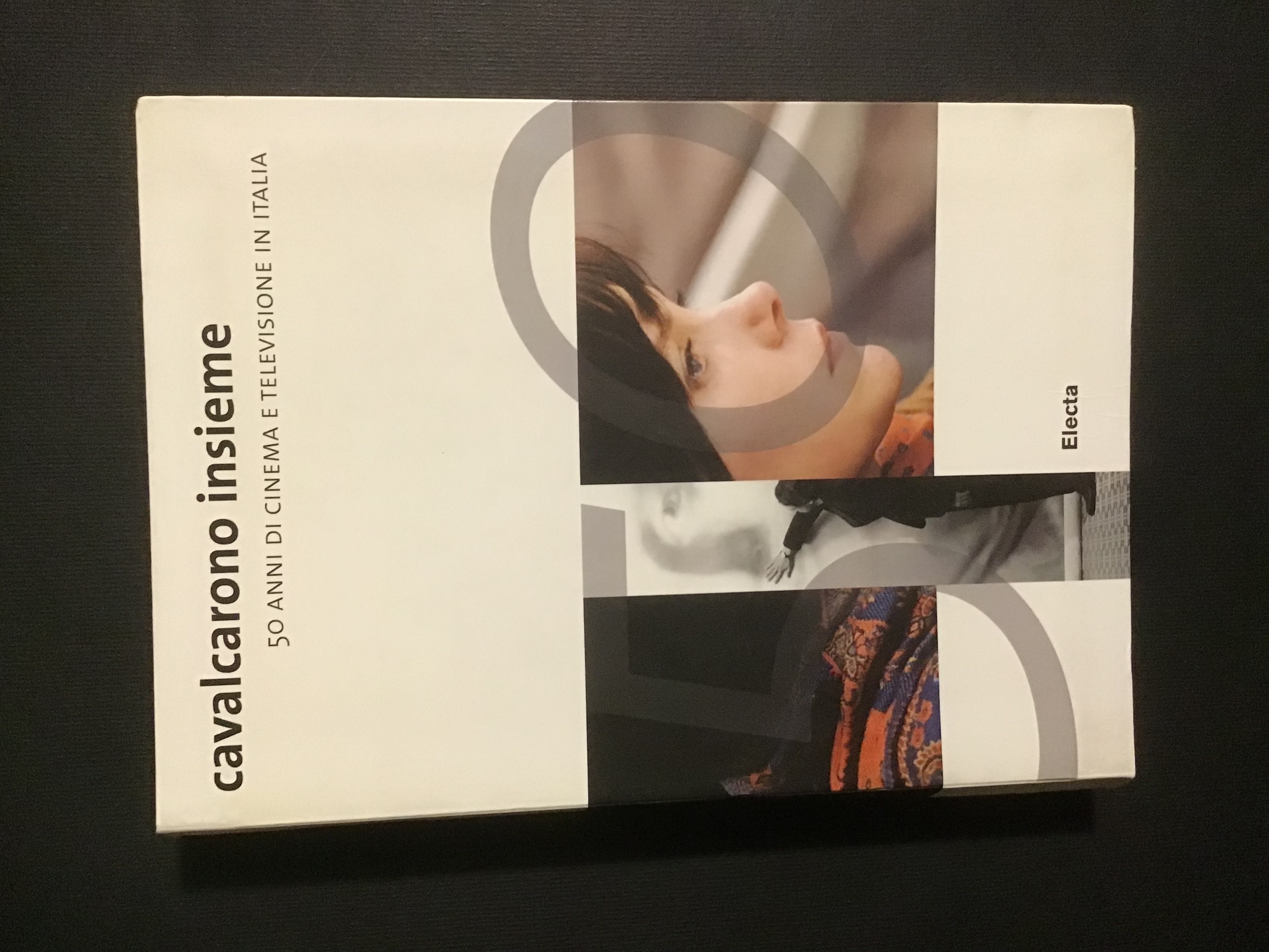 CAVALCARONO INSIEME. 50 ANNI DI CINEMA E TELEVISIONE IN ITALIA