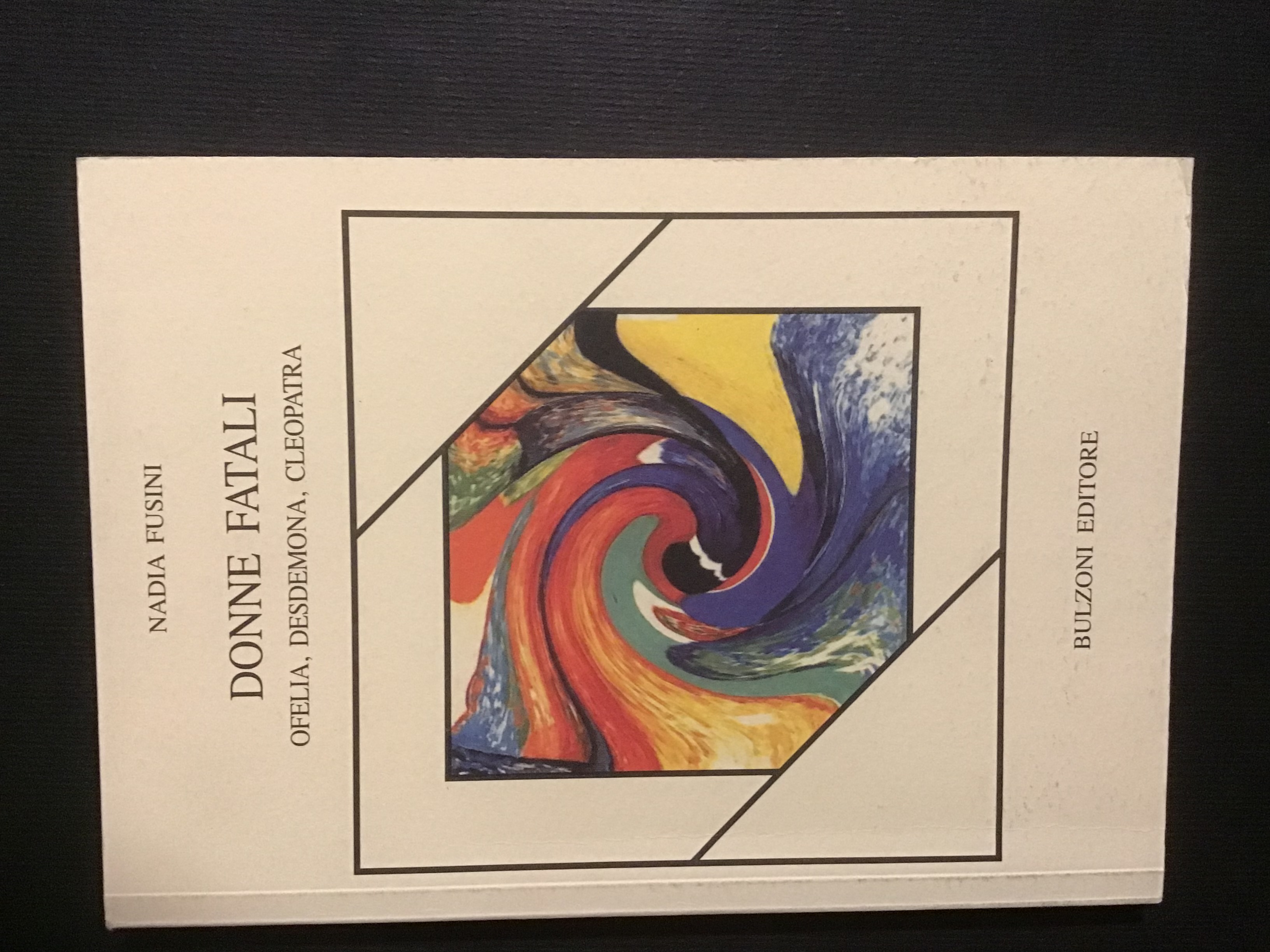 DONNE FATALI. OFELIA, DESDEMONA, CLEOPATRA