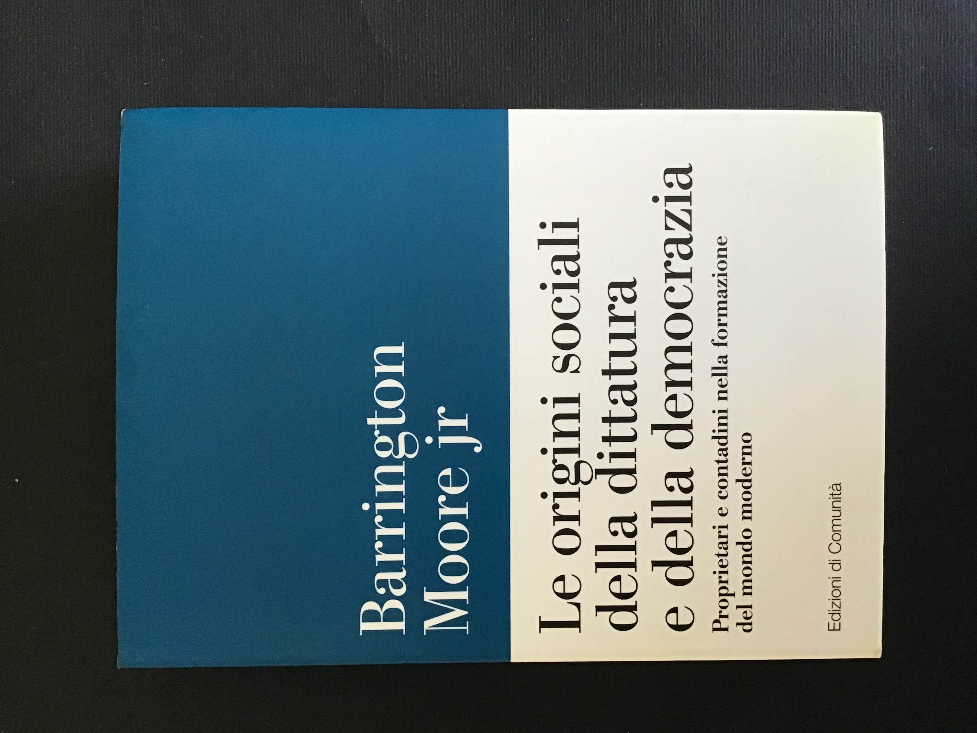 LE ORIGINI SOCIALI DELLA DITTATURA E DELLA DEMOCRAZIA. PROPRIETARI E …