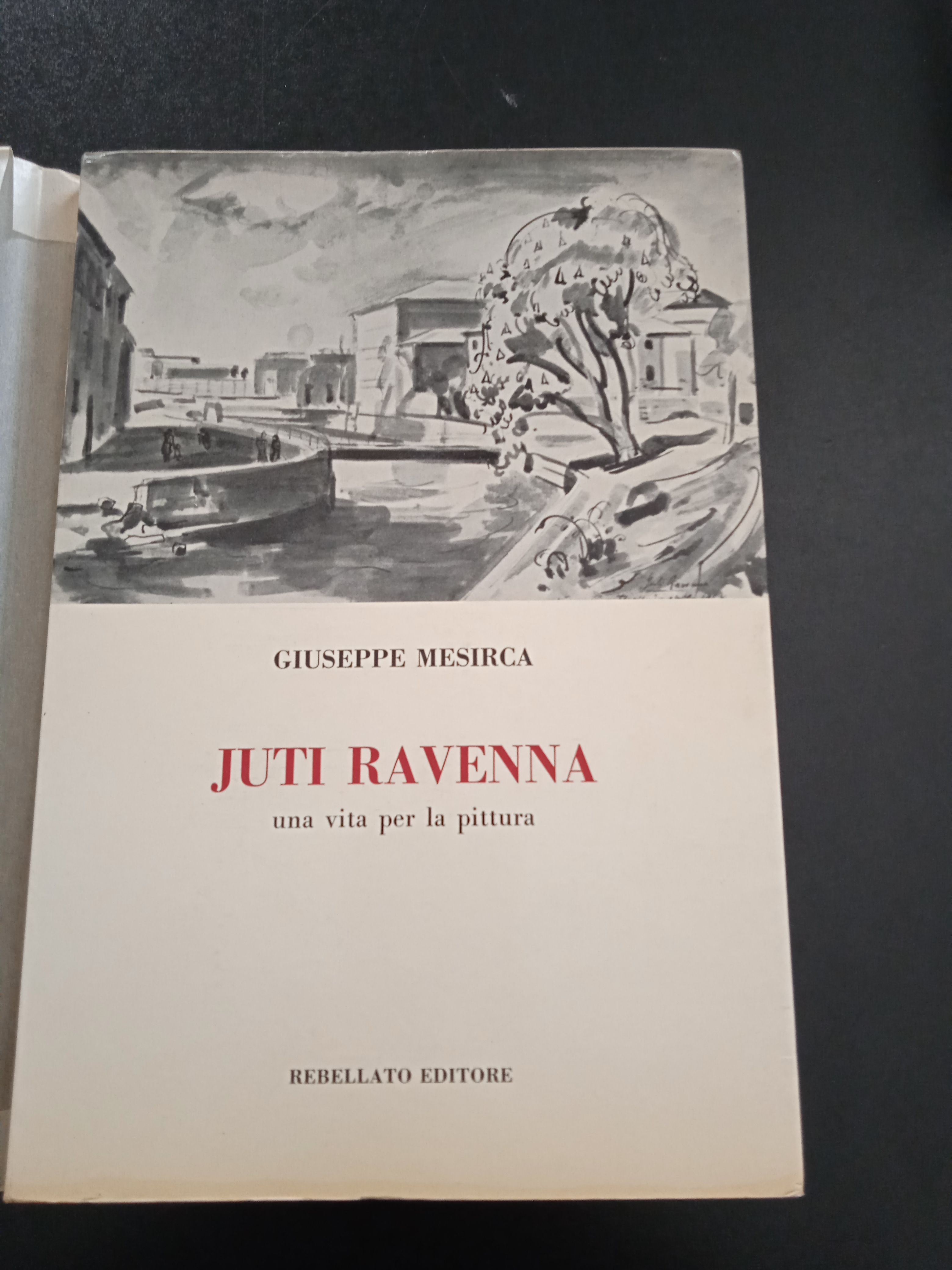 JUTI RAVENNA. Una vita per la pittura. Con 29 disegni.