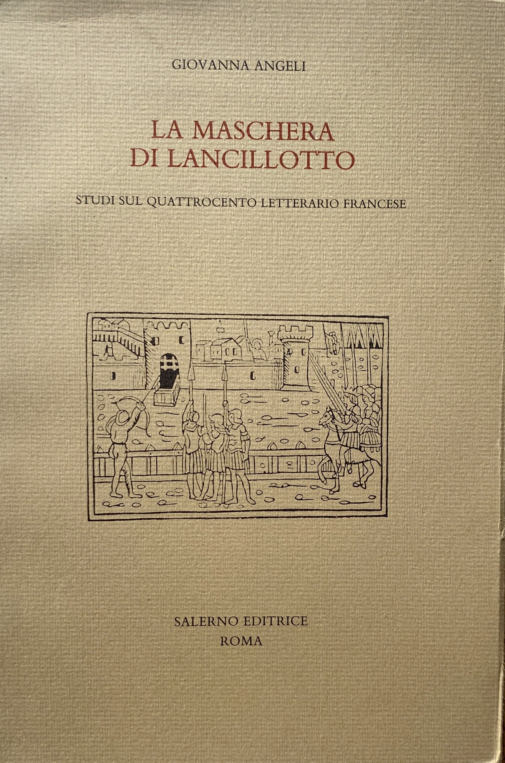 LA MASCHERA DI LANCILLOTTO. STUDI SUL QUATTROCENTO LETTERARIO FRANCESE