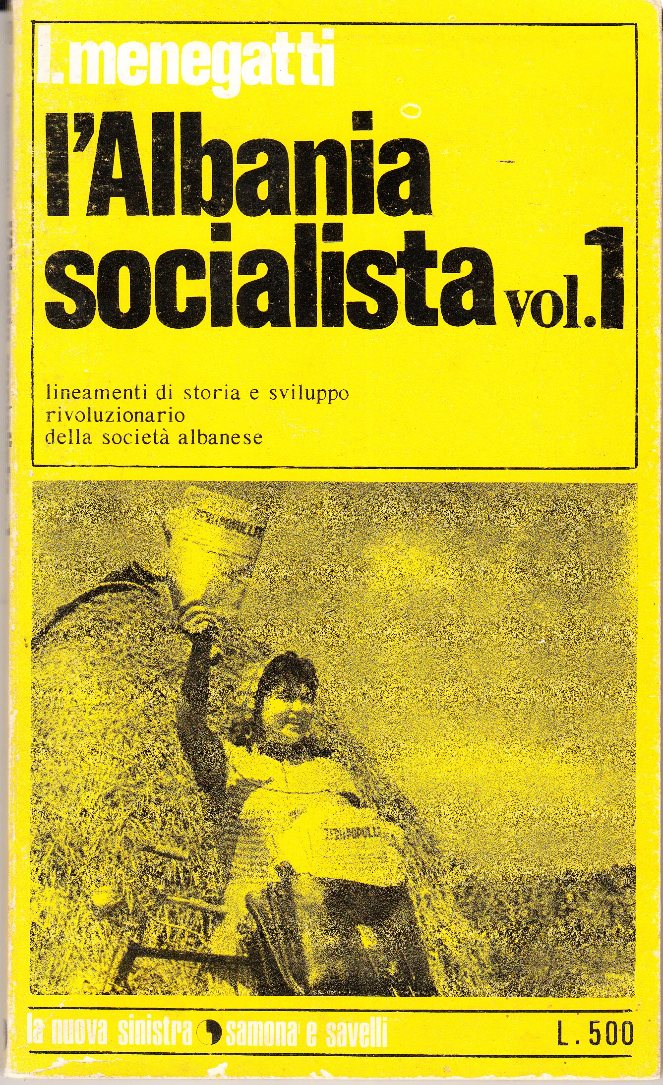 L'Albania socialista. Vol.1. Lineamenti di storia e sviluppo rivoluzionario della …