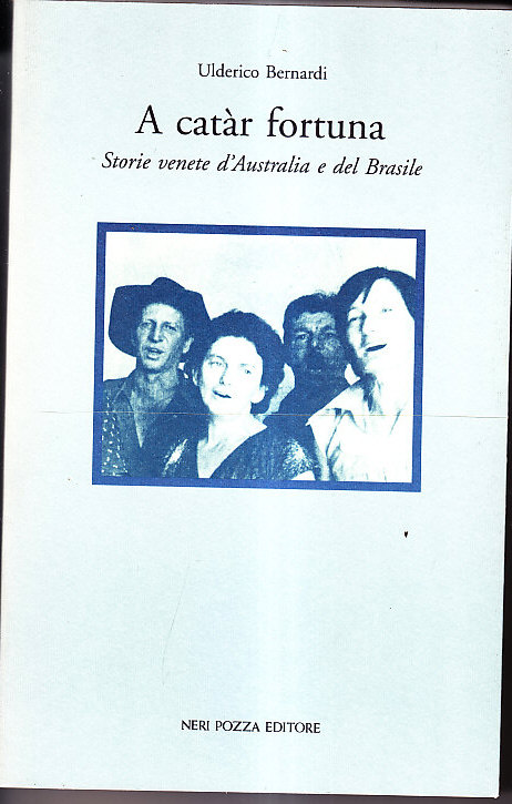 A CATAR FORTUNA- STORIE VENETE D'AUSTRALIA E DEL BRASIL.E