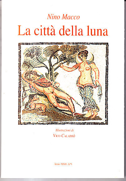 LA CITTA' DELLA LUNA - ILLUSTRAZIONI DI VICO CALABRO'