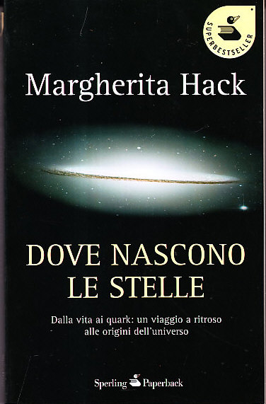 DOVE NASCONO LE STELLE - DALLA VITA AI QUARK: UN …