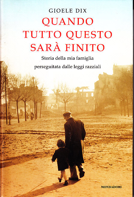 QUANDO TUTTO QUESTO SARA' FINITO - STORIA DELLA MIA FAMIGLIA …