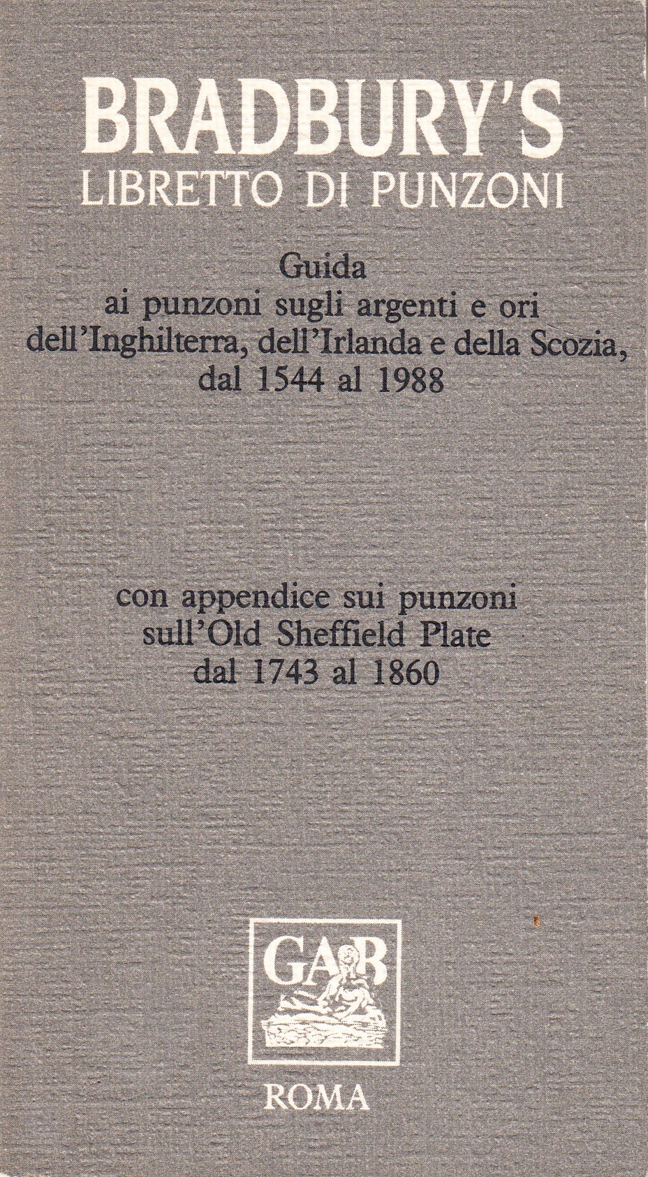 Bradbury's Libretto di Punzoni. Guida ai punzoni sugli argenti e …