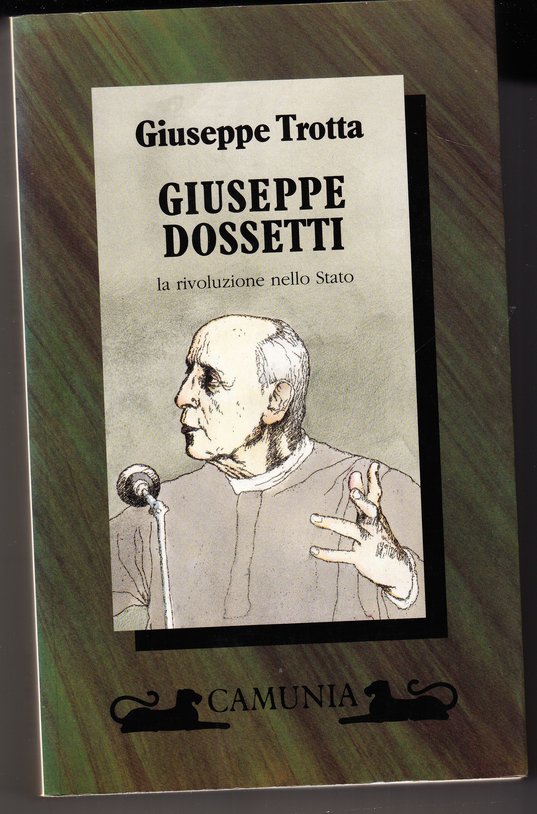 Giuseppe Dossetti. La rivoluzione nello Stato