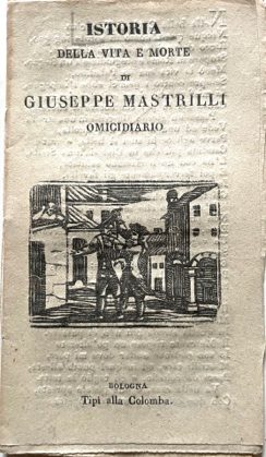 Istoria della vita e morte di Giuseppe Mastrilli omicidiario.