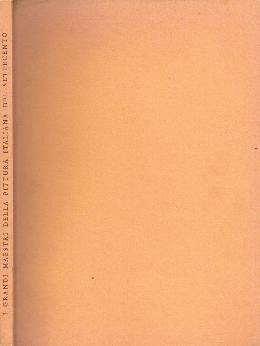 I grandi maestri della pittura italiana del settecento