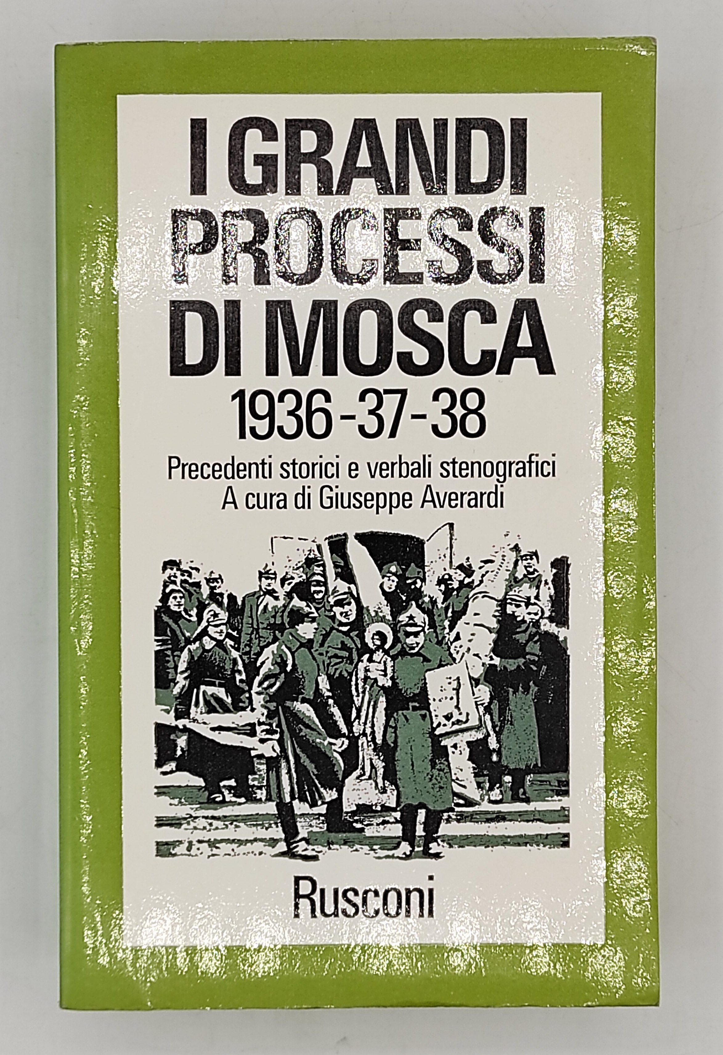 I grandi processi di Mosca 1936-37-38. Precedenti storici e verbali …