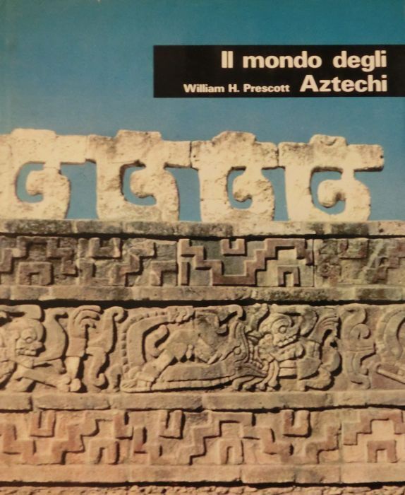 Il Mondo Degli Aztechi