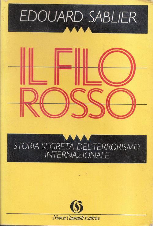 Il filo rosso. Storia segreta del terrorismo internazionale