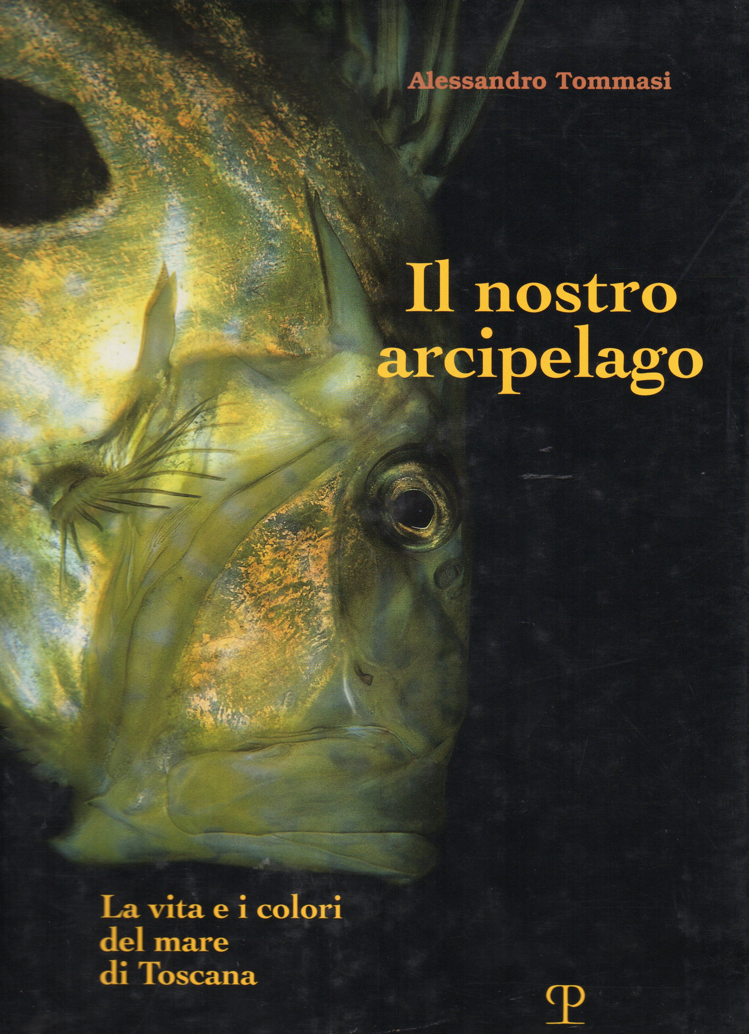 Il nostro arcipelago La vita e i colori del mare …