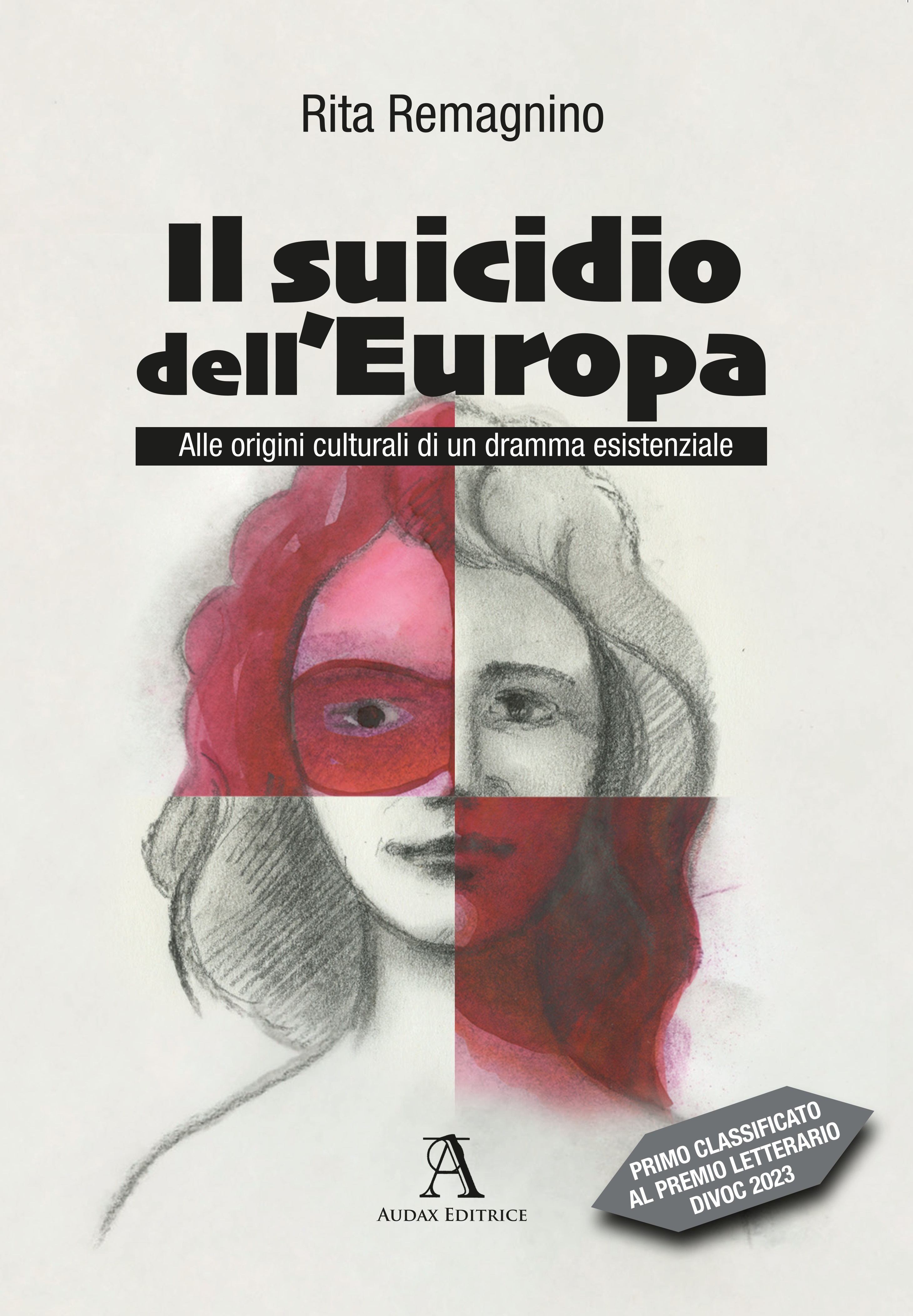 Il suicidio dell’Europa. Alle origini culturali di un dramma esistenziale