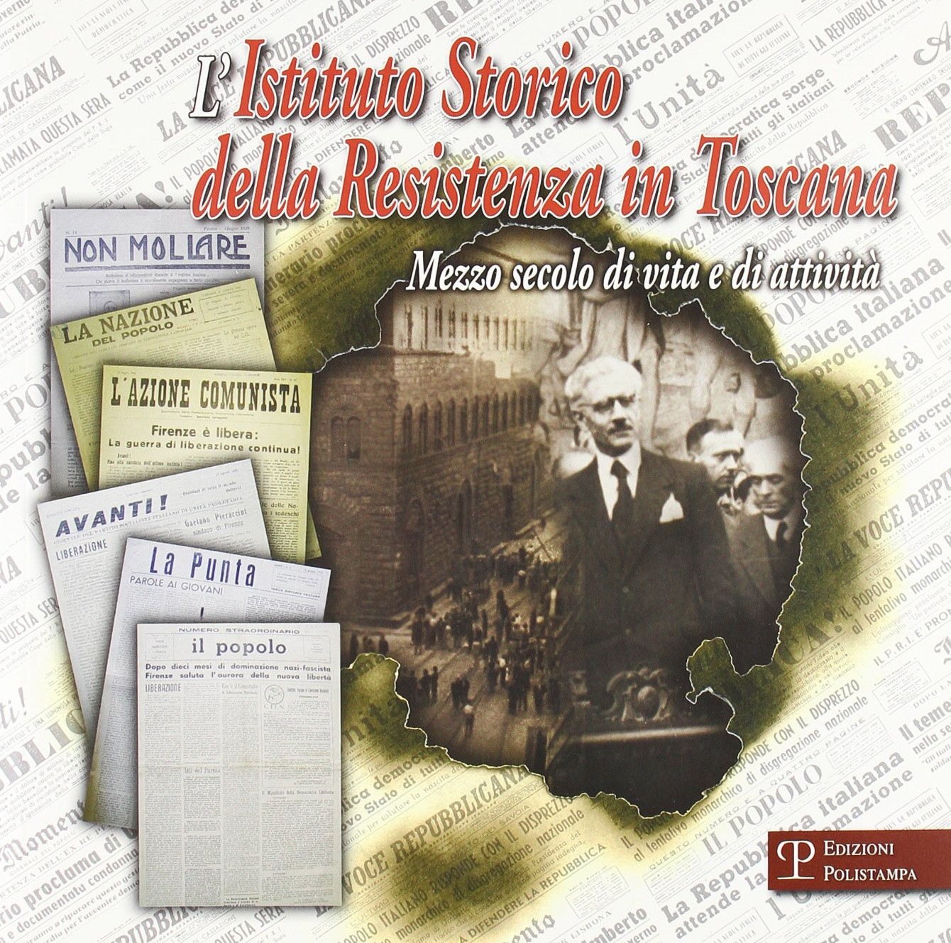 Istituto Storico della Resistenza in Toscana Mezzo secolo di vita …