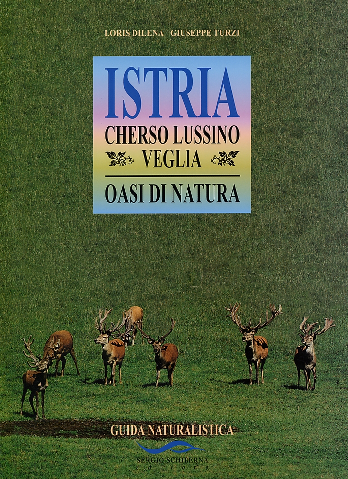 Istria Cherso, Lussino, Veglia Oasi di natura Guida naturalistica