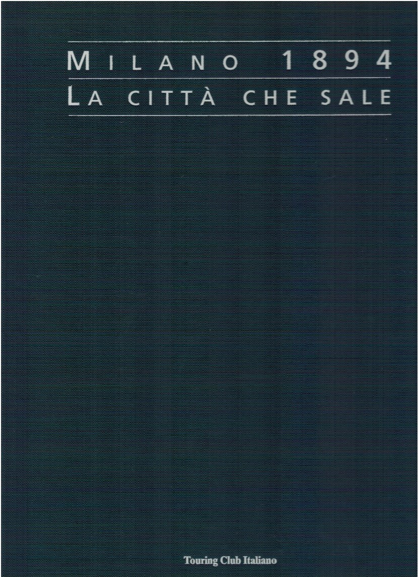 Milano 1894 la città che sale