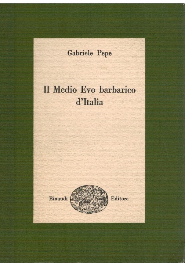 Il medioevo barbarico d'Italia