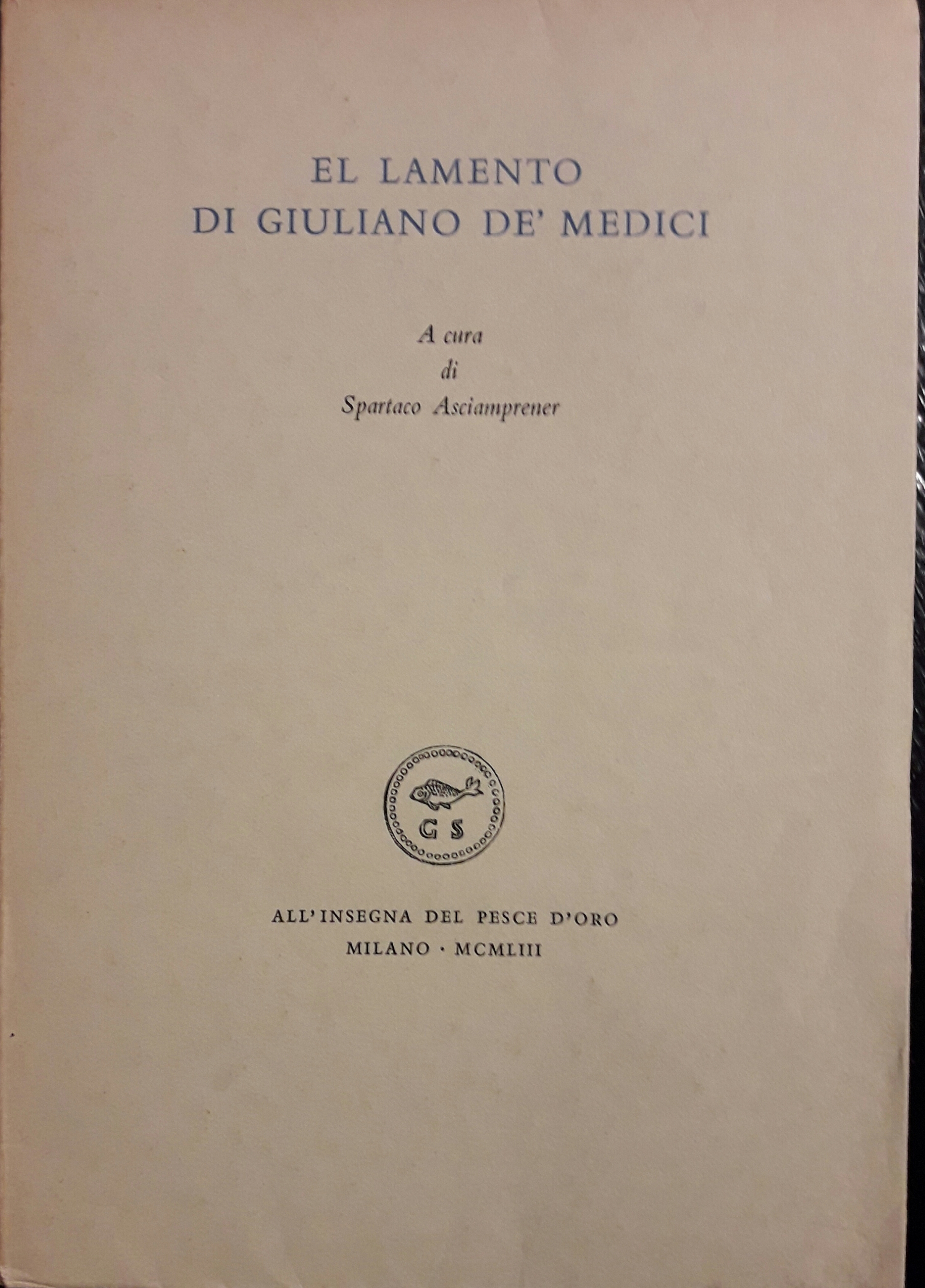 El Lamento di Giuliano de' Medici. A cura di Spartaco …