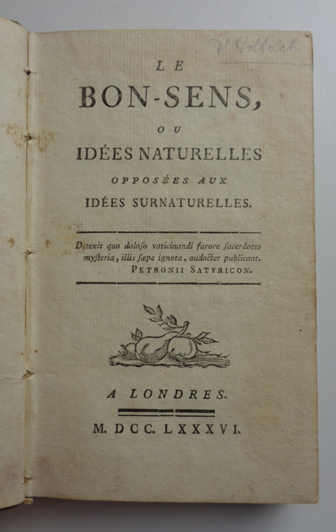 LE BON SENS, ou idees naturelles opposées aux idées surnaturelles.