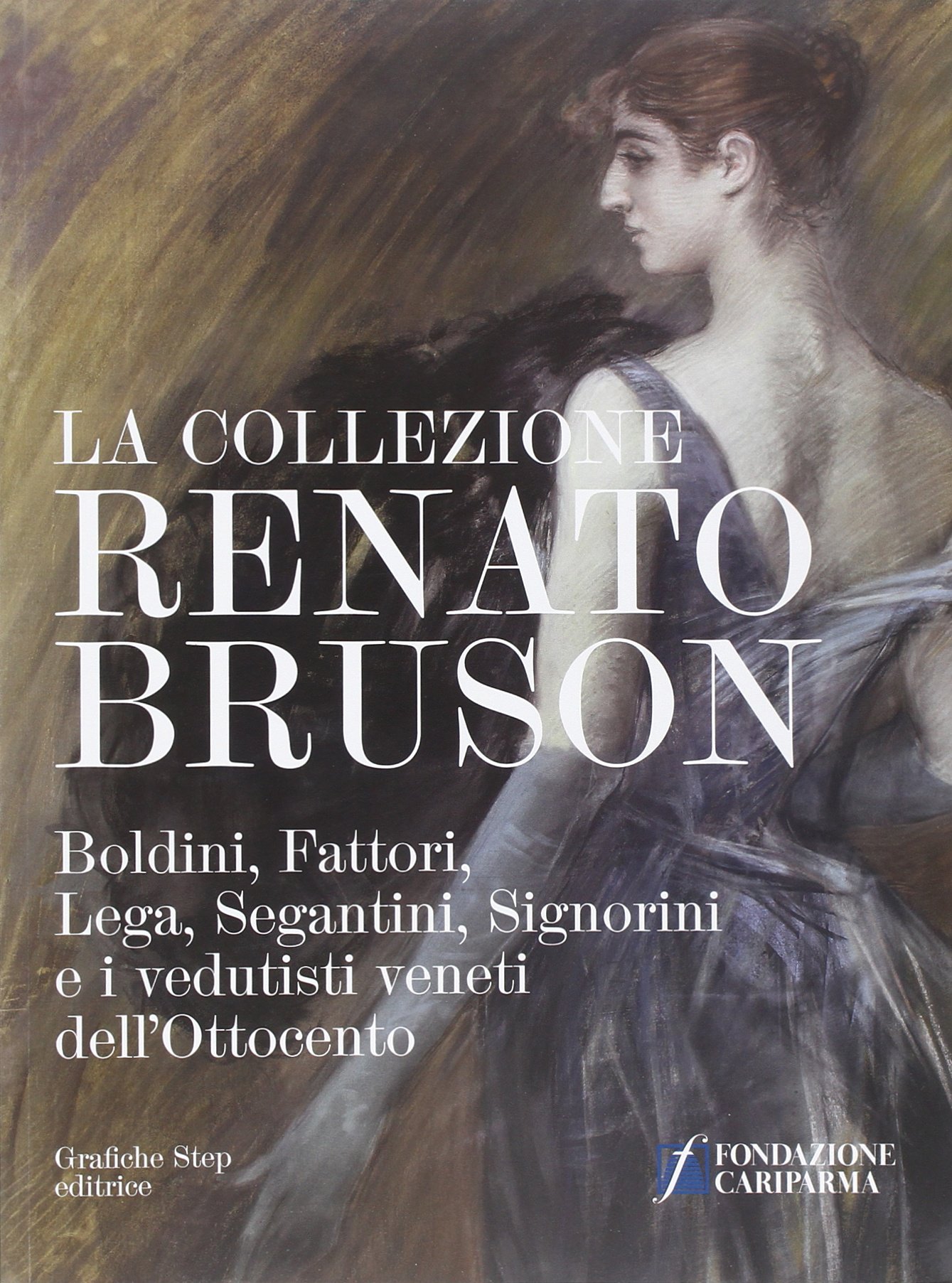 La Collezione Renato Bruson Boldini Fattori Lega Segantini Signorini e …