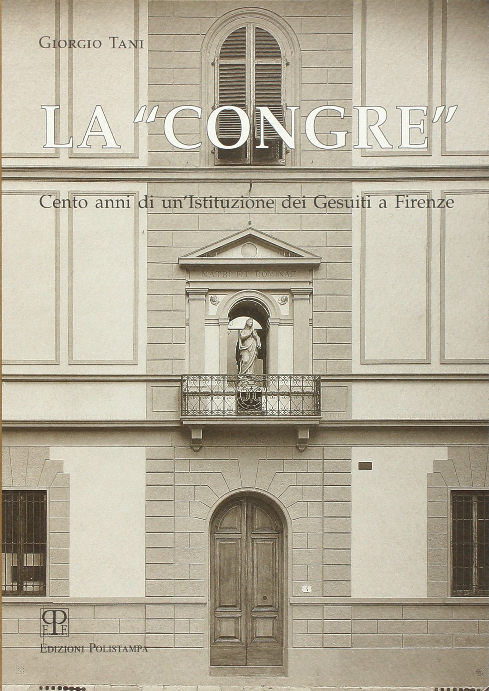 La Congre Cento anni di un’Istituzione dei Gesuiti a Firenze