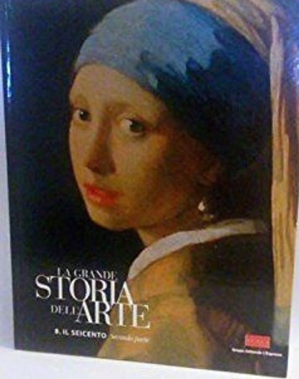 La Grande Storia dell'Arte. 8. Il Seicento. Seconda parte