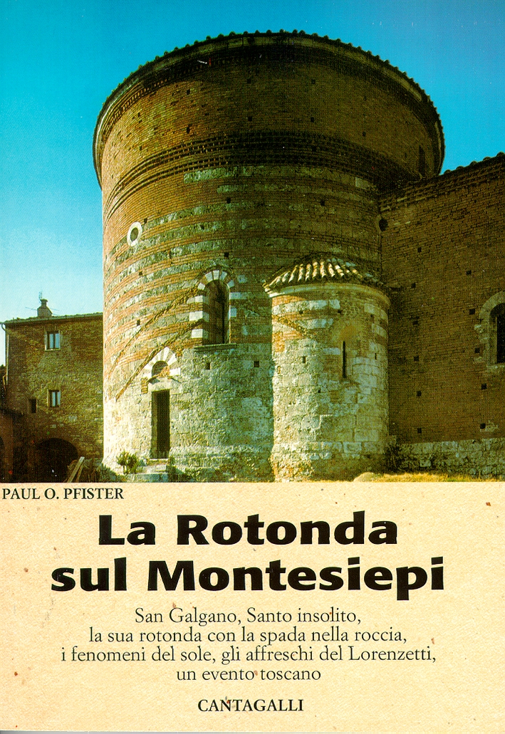 La Rotonda sul Montesiepi San Galgano, Santo Insolito, la Sua …