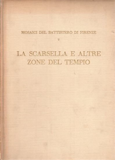 I Mosaici del Battistero di Firenze Vol5. - La Scarsella …