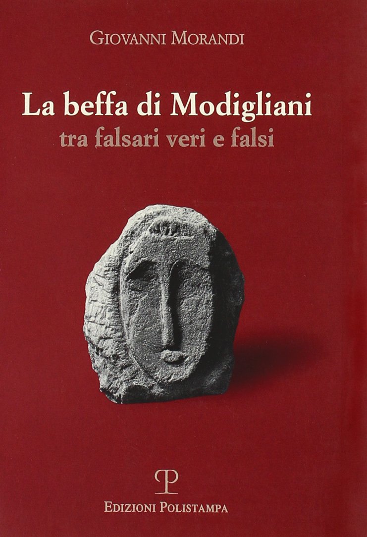 La beffa di Modigliani Tra falsari veri e falsi