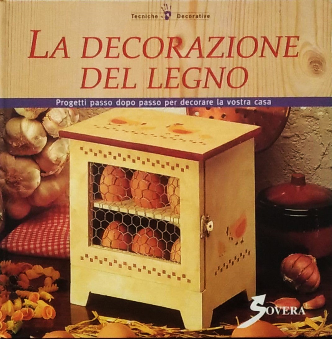 La decorazione del legno Progetti passo dopo passo per decorare …