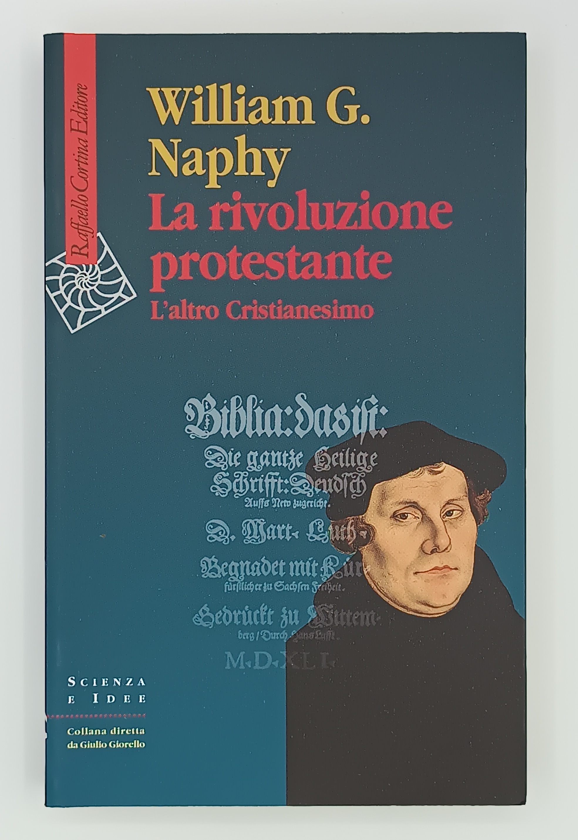 La rivoluzione protestante. L'altro cristianesimo