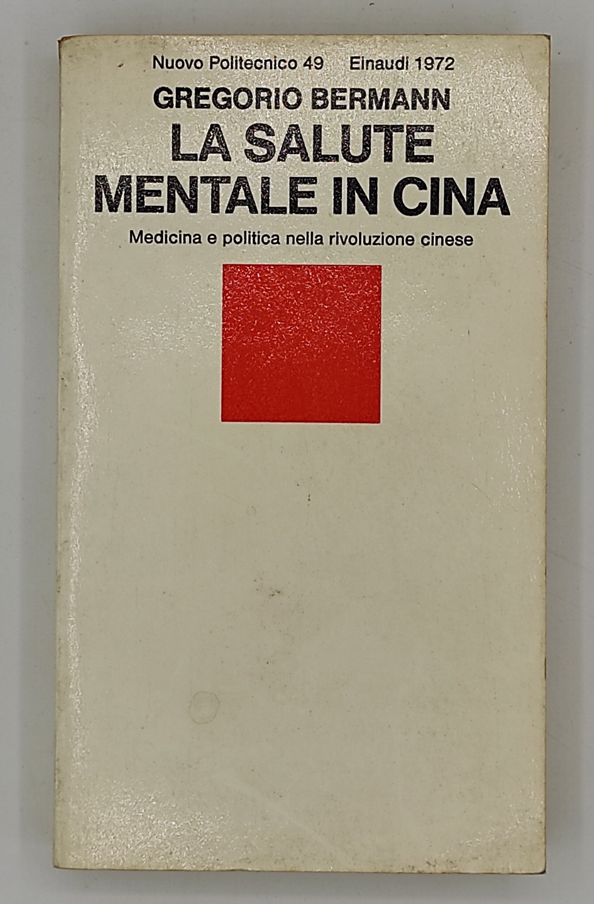 La salute mentale in Cina. Medicina e politica della rivoluzione …