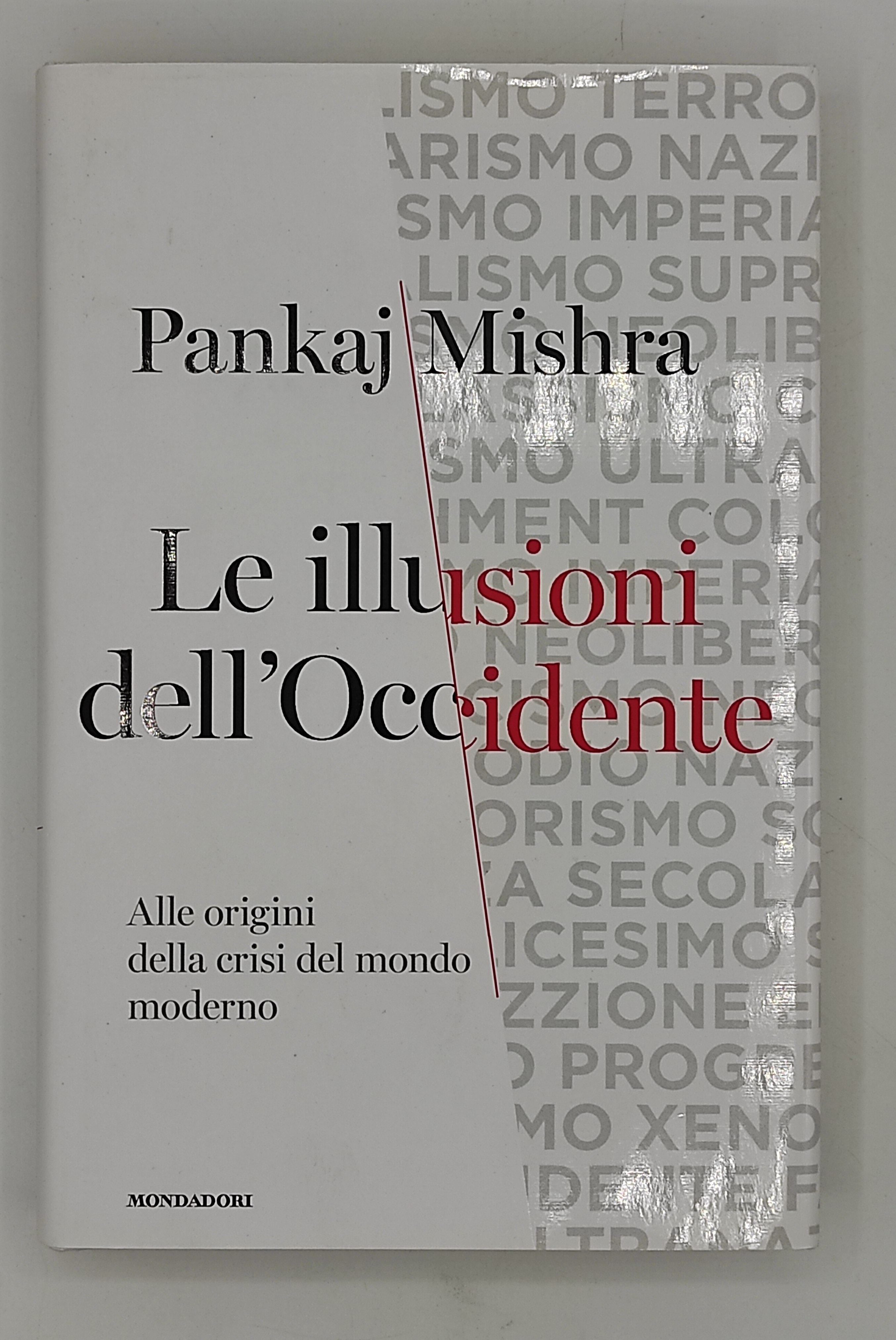 Le illusioni dell'occidente. Alle origini della crisi del mondo