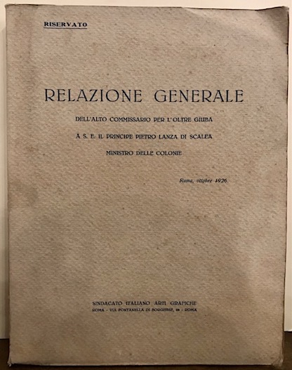 Relazione generale dell’Alto Commissario per l’Oltre Giuba a S.E. il …