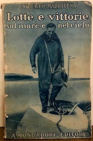 Lotte e vittorie sul mare e nel cielo