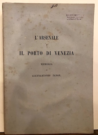 L’Arsenale e il Porto di Venezia. Memoria