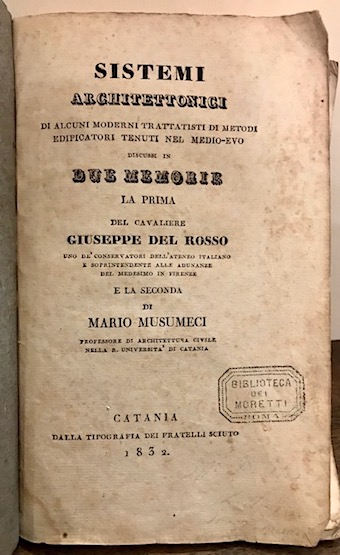 Sistemi architettonici di alcuni moderni trattatisti di metodi edificatori tenuti …