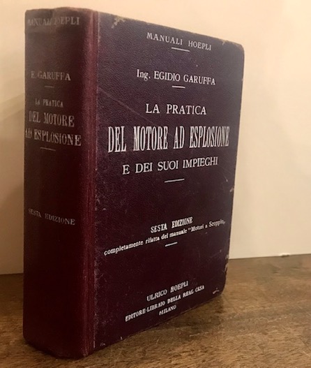 La pratica del motore ad esplosione e dei suoi impieghi