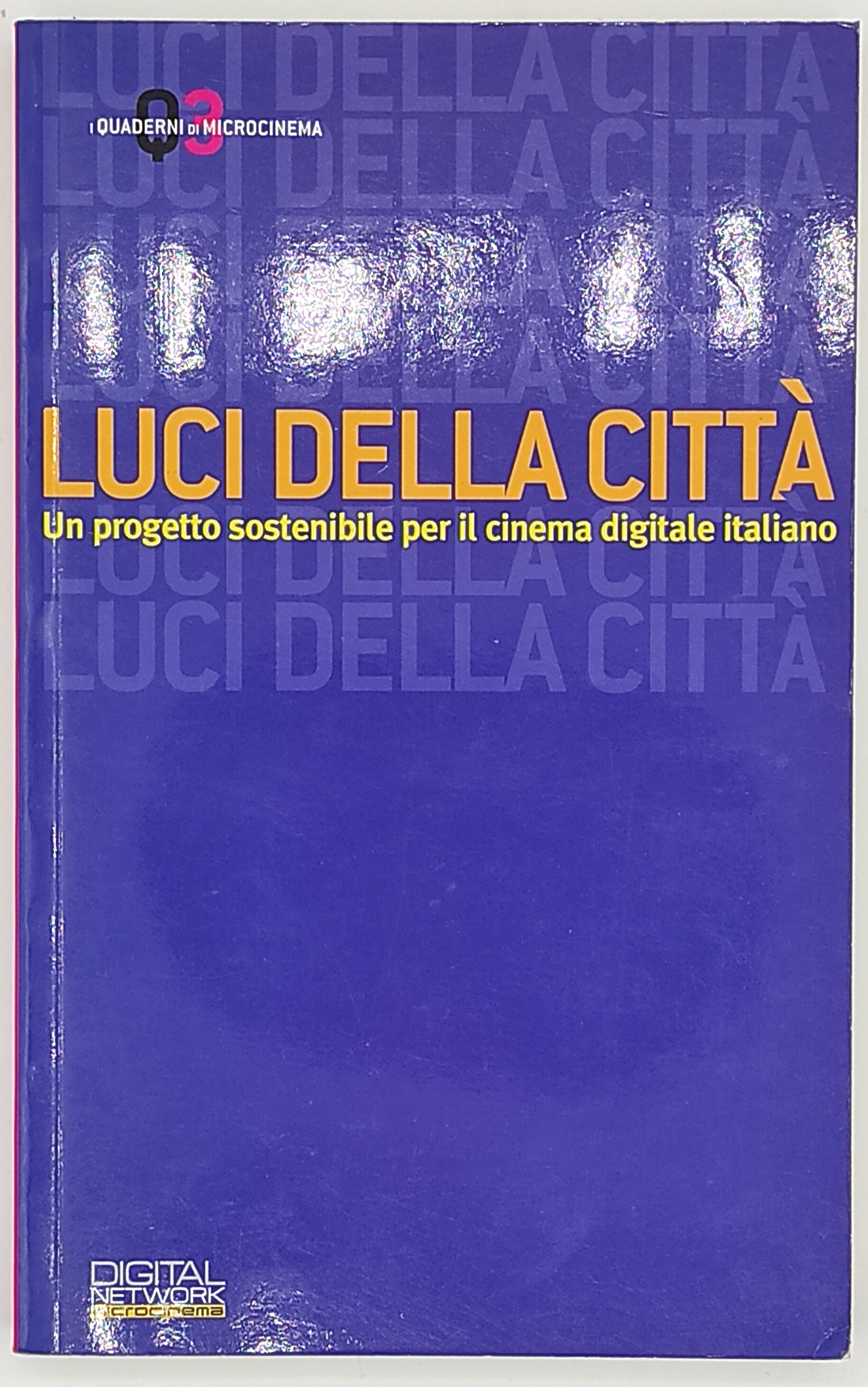 Luci della città. Un progetto sostenibile per il cinema digitale