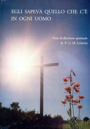 Egli sapeva quello che c'e' in ogni uomo.